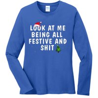 Look At Me Being All Festive And Shit Humorous Christmas  Ladies Long Sleeve Shirt