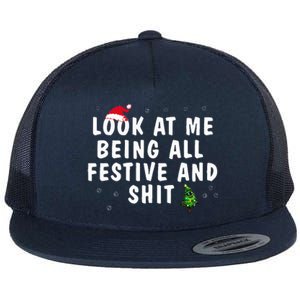 Look At Me Being All Festive And Shit Humorous Christmas  Flat Bill Trucker Hat