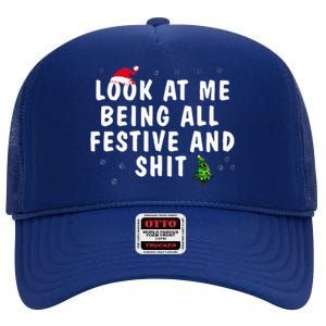 Look At Me Being All Festive And Shit Humorous Christmas  High Crown Mesh Back Trucker Hat