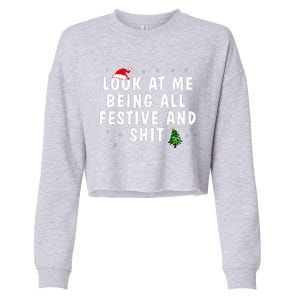 Look At Me Being All Festive And Shit Humorous Christmas  Cropped Pullover Crew