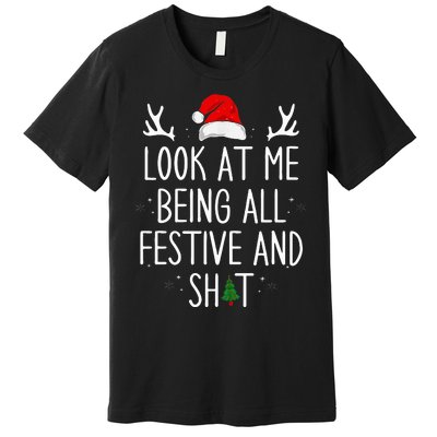 Look at Me Being All Festive Funny Christmas Premium T-Shirt