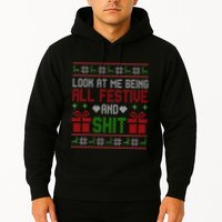  Look At Me Being All Festive And Shit Xmas Hoodie