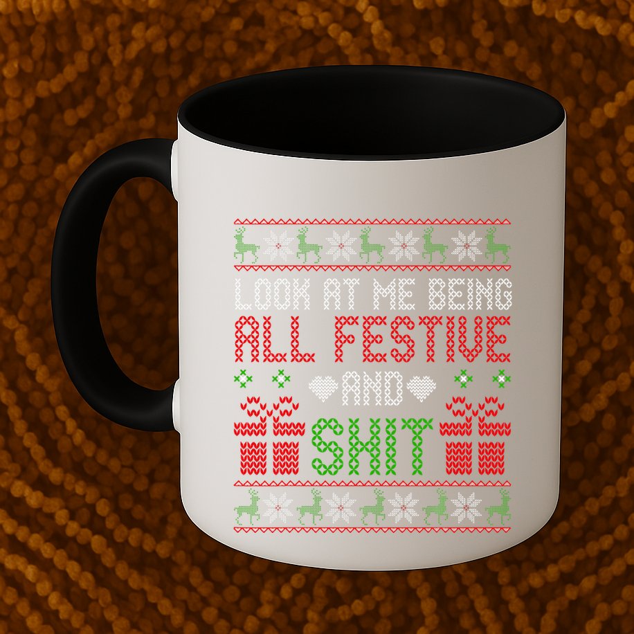  Look At Me Being All Festive And Shit Xmas Mug