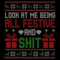  Look At Me Being All Festive And Shit Xmas Poster