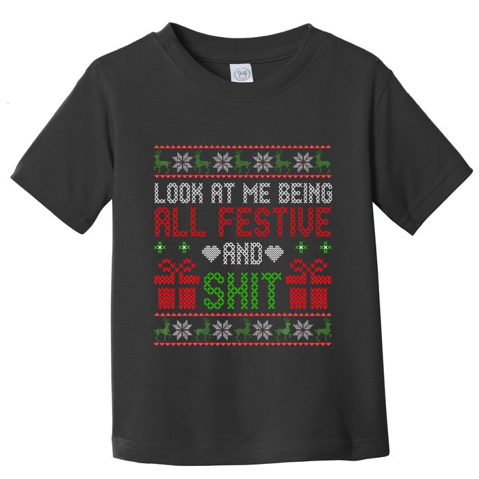  Look At Me Being All Festive And Shit Xmas Toddler T-Shirt