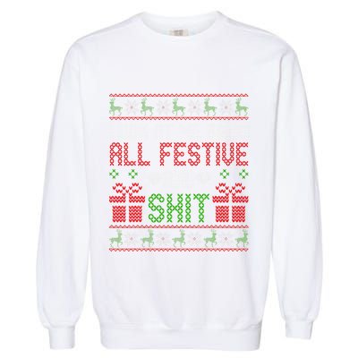  Look At Me Being All Festive And Shit Xmas Garment-Dyed Sweatshirt