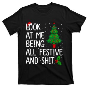 Look At Me Being All Festive And Shits Humorous Xmas T-Shirt