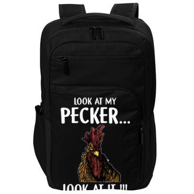 Look At My Pecker Look At It Funny Rooster Chicken Impact Tech Backpack