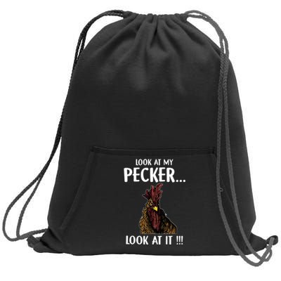 Look At My Pecker Look At It Funny Rooster Chicken Sweatshirt Cinch Pack Bag