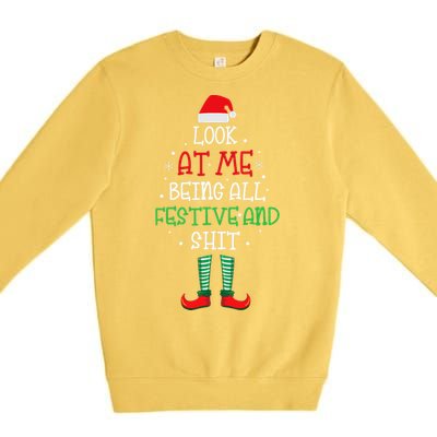 Look At Me Being All Festive And Shit Funny Premium Crewneck Sweatshirt