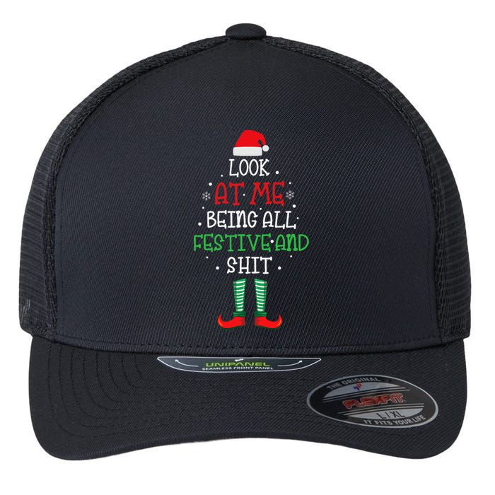 Look At Me Being All Festive And Shit Funny Flexfit Unipanel Trucker Cap