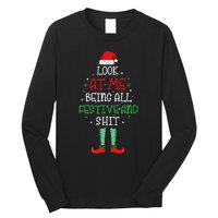 Look At Me Being All Festive And Shit Funny Long Sleeve Shirt