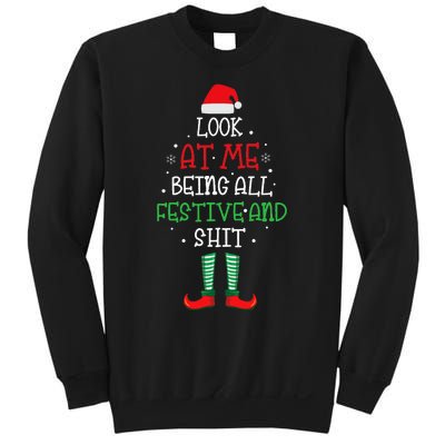 Look At Me Being All Festive And Shit Funny Sweatshirt