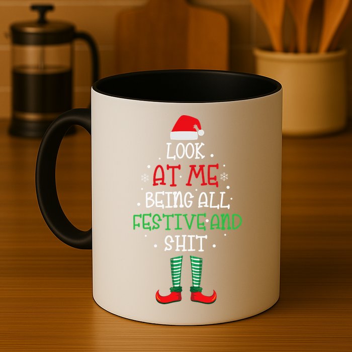 Look At Me Being All Festive And Shit Funny Mug