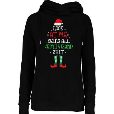 Look At Me Being All Festive And Shit Funny Womens Funnel Neck Pullover Hood