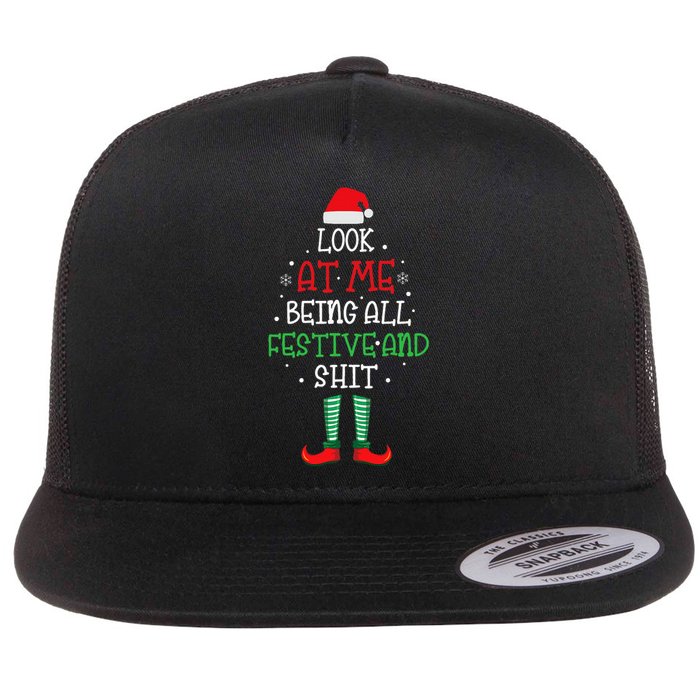 Look At Me Being All Festive And Shit Funny Flat Bill Trucker Hat