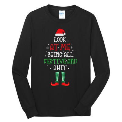 Look At Me Being All Festive And Shit Funny Tall Long Sleeve T-Shirt