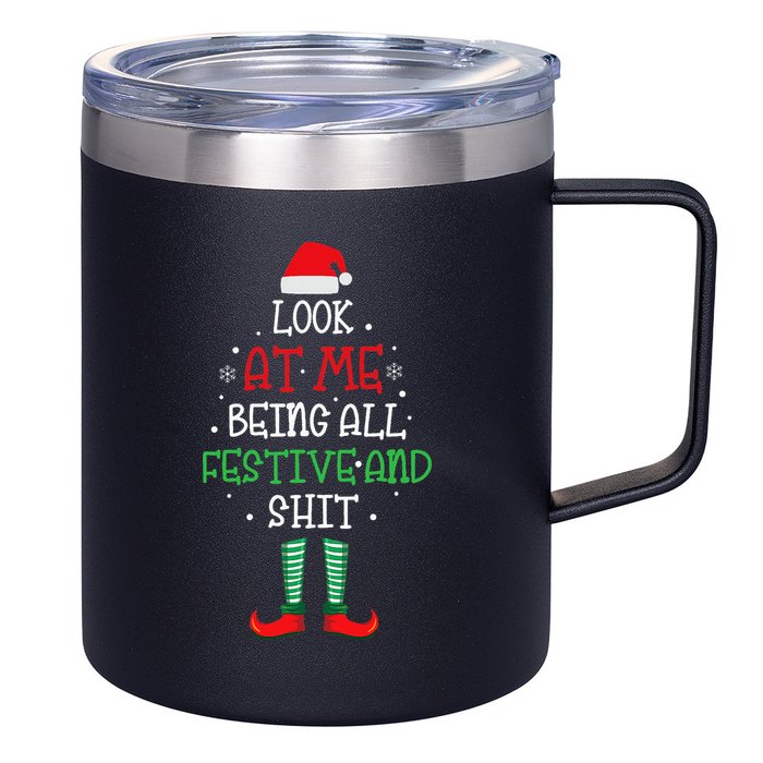 Look At Me Being All Festive And Shit Funny 12oz Stainless Steel Coffee Mug