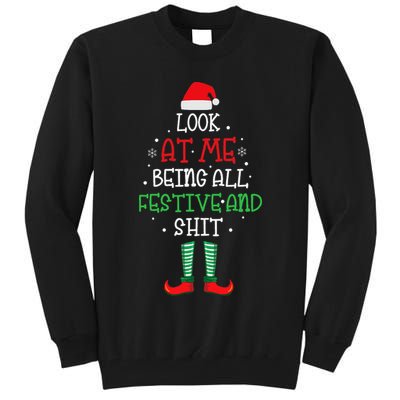 Look At Me Being All Festive And Shit Funny Tall Sweatshirt