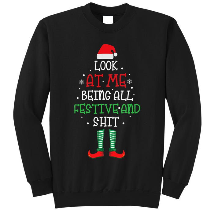 Look At Me Being All Festive And Shit Funny Tall Sweatshirt