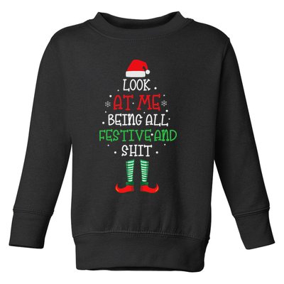 Look At Me Being All Festive And Shit Funny Toddler Sweatshirt