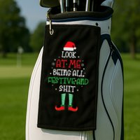 Look At Me Being All Festive And Shit Funny Golf Towel