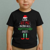Look At Me Being All Festive And Shit Funny Toddler T-Shirt