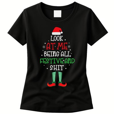 Look At Me Being All Festive And Shit Funny Womens T-Shirt