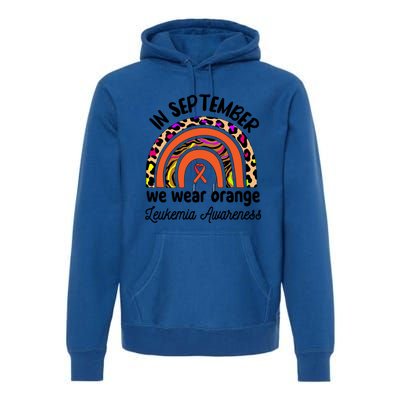 Leukemia Awareness Month Gift Rainbow We Wear Orange Meaningful Gift Premium Hoodie