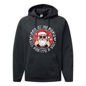 Look At Me Being All Festive And Shit Funny Christmas Performance Fleece Hoodie