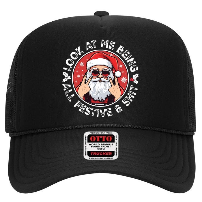 Look At Me Being All Festive And Shit Funny Christmas High Crown Mesh Back Trucker Hat