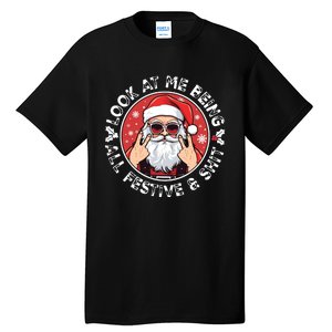 Look At Me Being All Festive And Shit Funny Christmas Tall T-Shirt