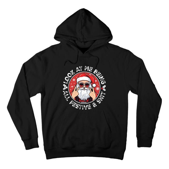 Look At Me Being All Festive And Shit Funny Christmas Tall Hoodie