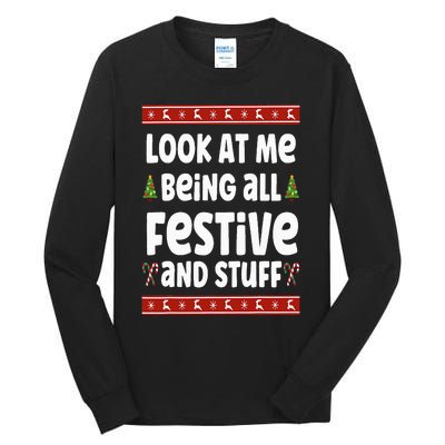 Look at me Being all Festive and Stuff Funny Ugly Sweater Tall Long Sleeve T-Shirt