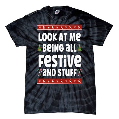 Look at me Being all Festive and Stuff Funny Ugly Sweater Tie-Dye T-Shirt