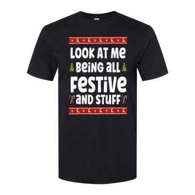 Look at me Being all Festive and Stuff Funny Ugly Sweater Softstyle® CVC T-Shirt