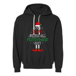 Look at Me Being All Festive and Shits Funny Christmas Santa Garment-Dyed Fleece Hoodie