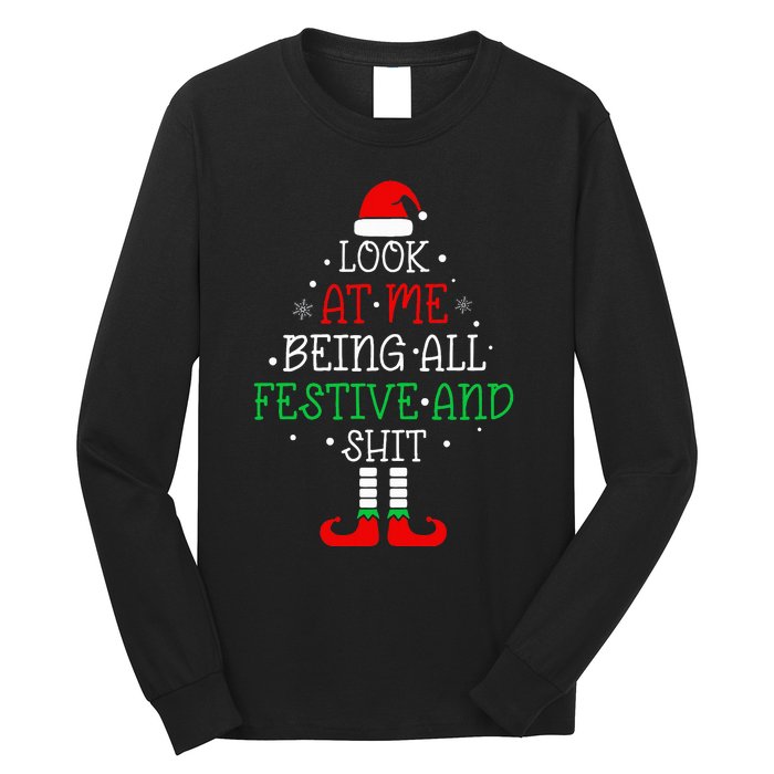 Look at Me Being All Festive and Shits Funny Christmas Santa Long Sleeve Shirt