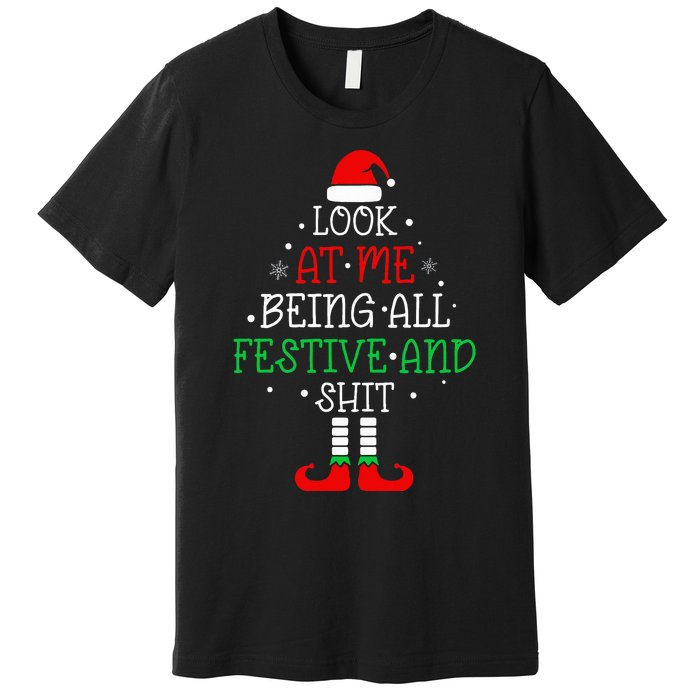 Look at Me Being All Festive and Shits Funny Christmas Santa Premium T-Shirt