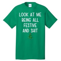 Look At Me Being All Festive And Shit Funny Christmas Tree Tall T-Shirt