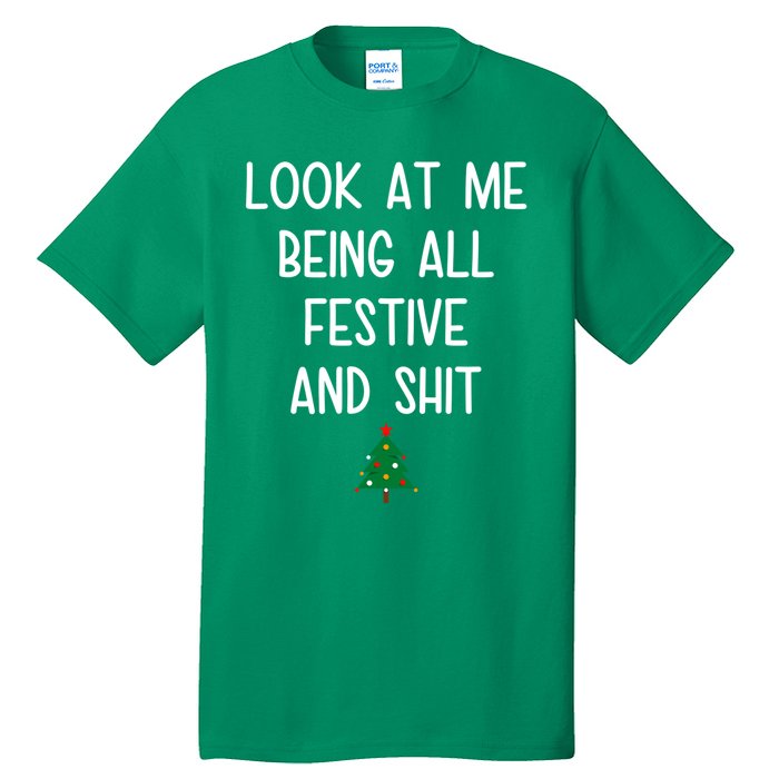 Look At Me Being All Festive And Shit Funny Christmas Tree Tall T-Shirt