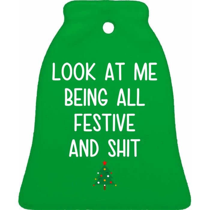 Look At Me Being All Festive And Shit Funny Christmas Tree Ceramic Bell Ornament