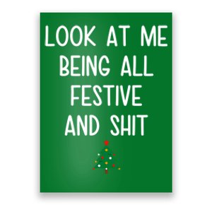 Look At Me Being All Festive And Shit Funny Christmas Tree Poster