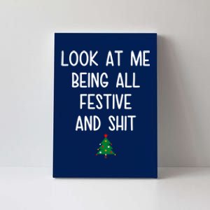 Look At Me Being All Festive And Shit Funny Christmas Tree Canvas