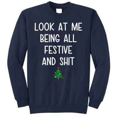 Look At Me Being All Festive And Shit Funny Christmas Tree Tall Sweatshirt