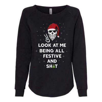 Look At Me Being All Festive And Shits Humorous Xmas 2024 Womens California Wash Sweatshirt