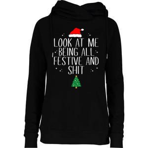 Look At Me Being All Festive And Shit Funny Christmas Womens Funnel Neck Pullover Hood