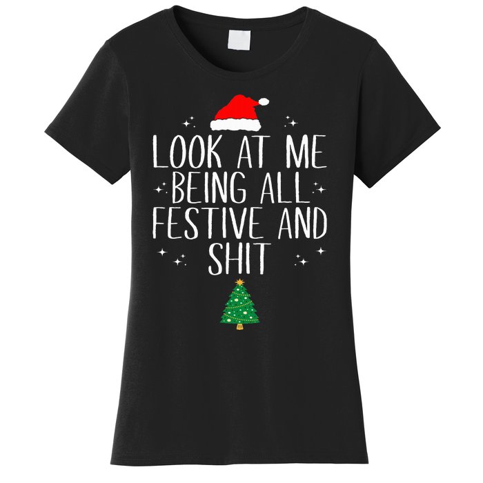 Look At Me Being All Festive And Shit Funny Christmas Women's T-Shirt