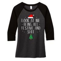 Look At Me Being All Festive And Shit Funny Christmas Women's Tri-Blend 3/4-Sleeve Raglan Shirt