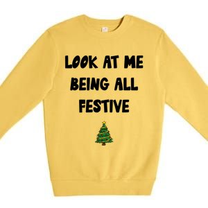 Look At Me Being All Festive Premium Crewneck Sweatshirt